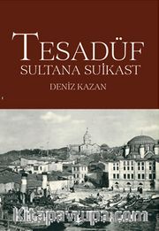Tesadüf <br /> Sultana Suikast