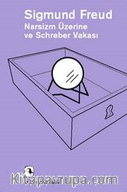 Narsizm Üzerine ve Schreber Vakası