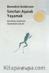Sınırları Aşarak Yaşamak & Bir Sosyal Bilimcinin Yaşamından Anılar