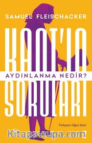 Kant’ın Soruları: Aydınlanma Nedir?