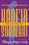 Kant’ın Soruları: İnsan Nedir?