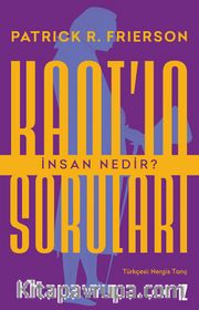 Kant’ın Soruları: İnsan Nedir?