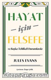 Hayat İçin Felsefe ve Başka Tehlikeli Durumlarda