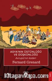 Asya’nın Üstünlüğü ve Düşkünlüğü <br /> Avrupa'nın Kaderi