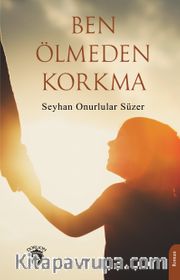 Ben Ölmeden Korkma