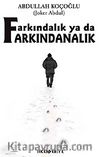 Farkındalık ya da Farkındanalık