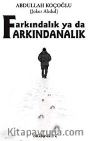 Farkındalık ya da Farkındanalık