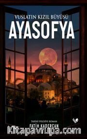 Vuslatın Kızıl Büyüsü Ayasofya
