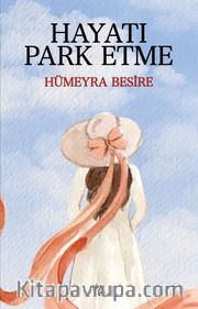 Hayatı Park Etme