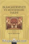 İslam Medeniyeti ve Müesseseleri Tarihi