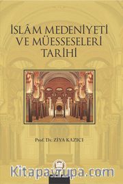 İslam Medeniyeti ve Müesseseleri Tarihi