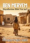 Ben Meryem & Hayallerime Bilet Var Mı?