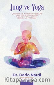 Jung ve Yoga <br /> Çakralar ve Kundalini Yoga’ya Dair Sizi Aydınlatacak Bilgiler ve Pratikler