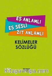 İlkokul Eş Sesli-Eş-Zıt Anlamlı Kelimeler Sözlüğü