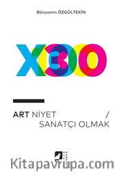 Art Niyet / Sanatçı Olmak