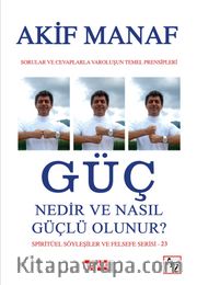 Güç Nedir ve Nasıl Güçlü Olunur?