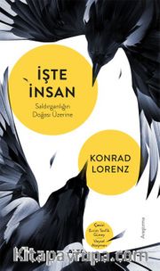 İşte İnsan <br /> Saldırganlığın Doğası Üzerine