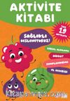 Aktivite Kitabı: Sağlıklı Besleniyoruz