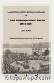Bandırma’nın Düşman İşgalinden Kurtuluşu ve 17 Eylül Kurtuluş Günü Kutlamaları (1923-2000)