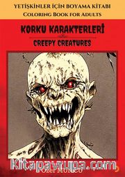 Korku Karakterleri <br /> Yetişkinler için Boyama Kitabı   
