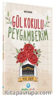 Gül Kokulu Peygamberim / Mekke Dönemi