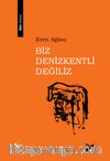 Biz Denizkentli Değiliz