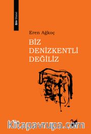 Biz Denizkentli Değiliz