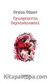 Uyurgezerin Seyahatnamesi