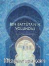 İbn Battuta’nın Yolunda 1