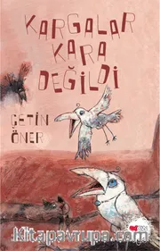 Kargalar Kara Değildi