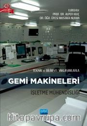 Teknik ve Bilimsel Yaklaşımlarla Gemi Makineleri İşletme Mühendisliği