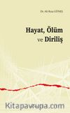 Hayat, Ölüm ve Diriliş