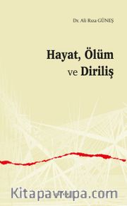 Hayat, Ölüm ve Diriliş