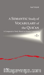 A Semantic Study of Vocabulary of the Qur’an A Comparative Study Based on Semitic Languages  1