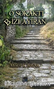 O Sokaktı Bizi Ayıran