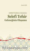 Ashabü’l-Hadîsten Günümüze Selefî Tefsir Geleneğinin Oluşumu