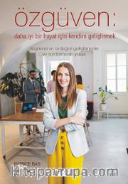 Özgüven <br /> Daha İyi Bir Hayat İçin Özdeğeri Geliştirmek