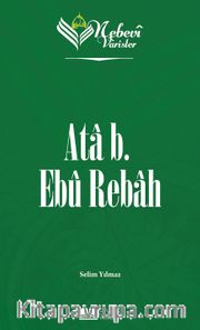 Nebevi Varisler 15 / Ata b. Ebu Rebah