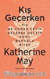 Kış Geçerken & Kış Ne Kadar Çetin Geçerse Geçsin Sonu Baharla Biter
