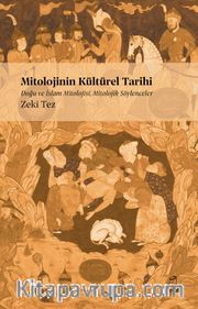 Mitolojinin Kültürel Tarihi <br /> Doğu ve İslam Mitolojisi Mitolojik Söylenceler
