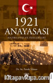 1921 Anayasası Hazırlanışı ve Özellikleri