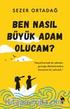 Ben Nasıl Büyük Adam Olucam?