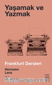 Yaşamak ve Yazmak / Frankfurt Dersleri 