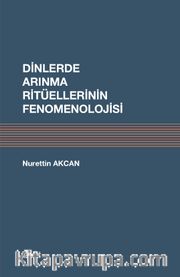 Dinlerde Arınma Ritüellerinin Fenomenolojisi