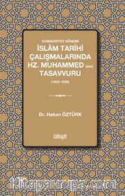 Cumhuriyet Dönemi İslam Tarihi Çalışmalarında  Hz. Muhammed Tasavvuru (1923–1938)