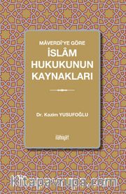 Maverdî'ye Göre İslam Hukukunun Kaynakları