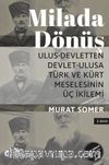 Milada Dönüş: Ulus-Devletten Devlet Ulusa Türk ve Kürt Meselesinin Üç İkilemi