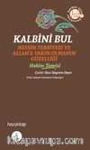 Kalbini Bul & Nefs Terbiyesi ve Allah'a Yakın Olmanın Güzelliği