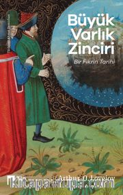 Büyük Varlık Zinciri <br /> Bir Fikrin Tarihi