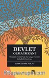Devlet Olma İmkanı & Osmanlı Devleti’nin Kuruluşu Üzerine Felsefi Bir İnceleme